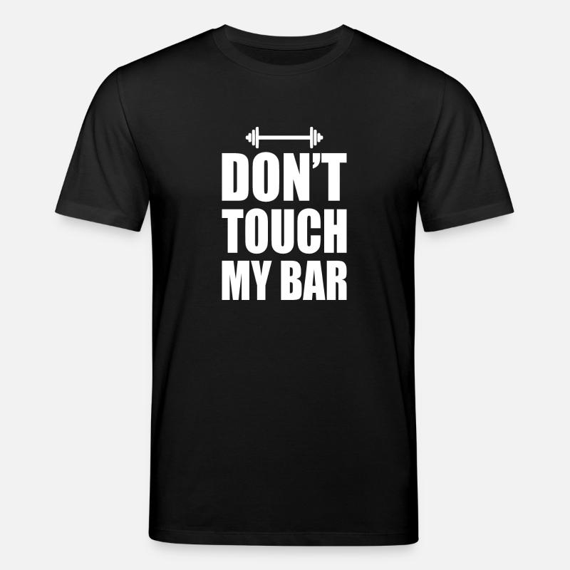 Dont touch my bar - T-shirt bio CREATOR Stanley/Stella Unisexe - noir