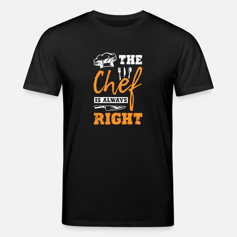 The Chef Is Always Right - Stanley/Stella Unisex Bio-T-Shirt CREATOR  - Schwarz