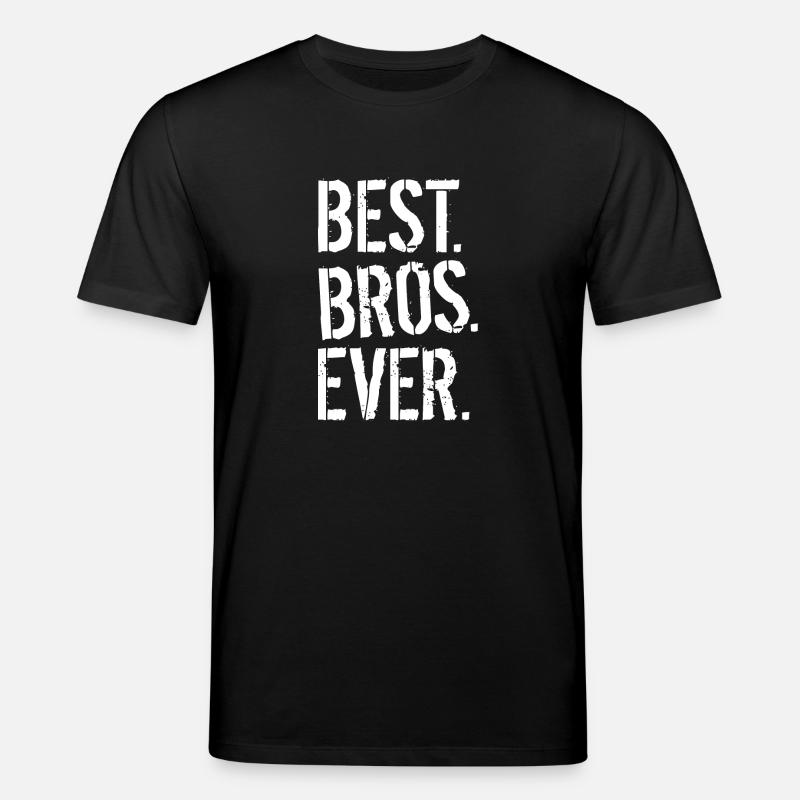 BEST. BROS. EVER. - Stanley/Stella Unisex Bio-T-Shirt CREATOR  - Schwarz