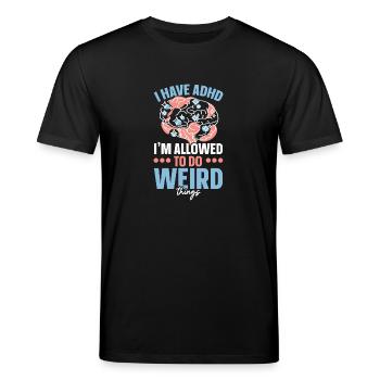Ich habe ADHS, ich darf seltsame Dinge tun - Stanley/Stella Unisex Bio-T-Shirt CREATOR  - Schwarz - Vorne - Alina (178cm) & Michal (187cm)