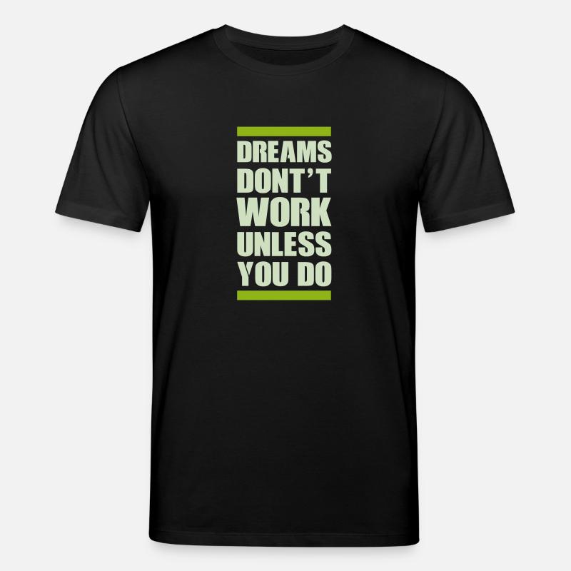 dreams dont work - Stanley/Stella Unisex Bio-T-Shirt CREATOR  - Schwarz