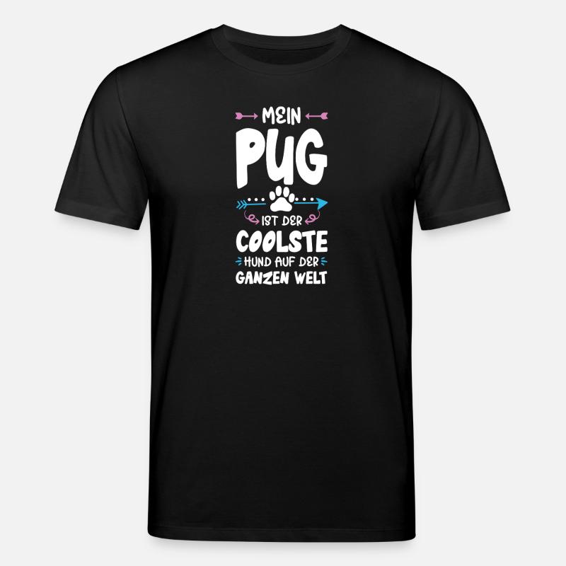 pug mops hund spruch - Stanley/Stella Unisex Bio-T-Shirt CREATOR  - Schwarz