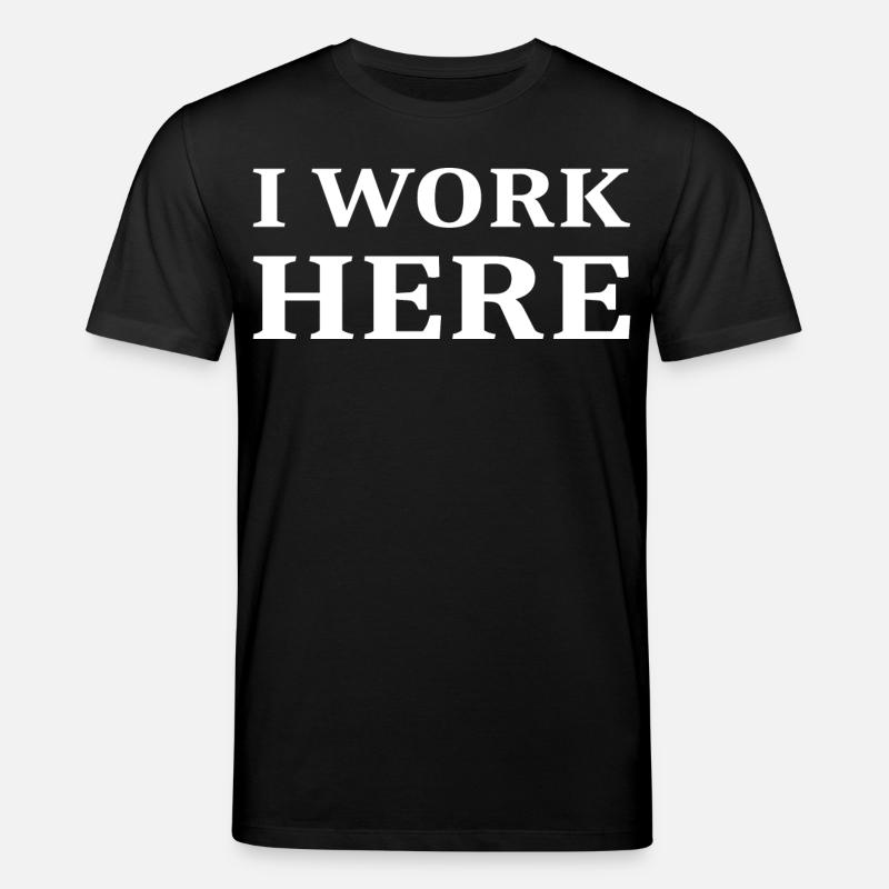I work here - Stanley/Stella CREATOR Unisex Organic T-Shirt - black