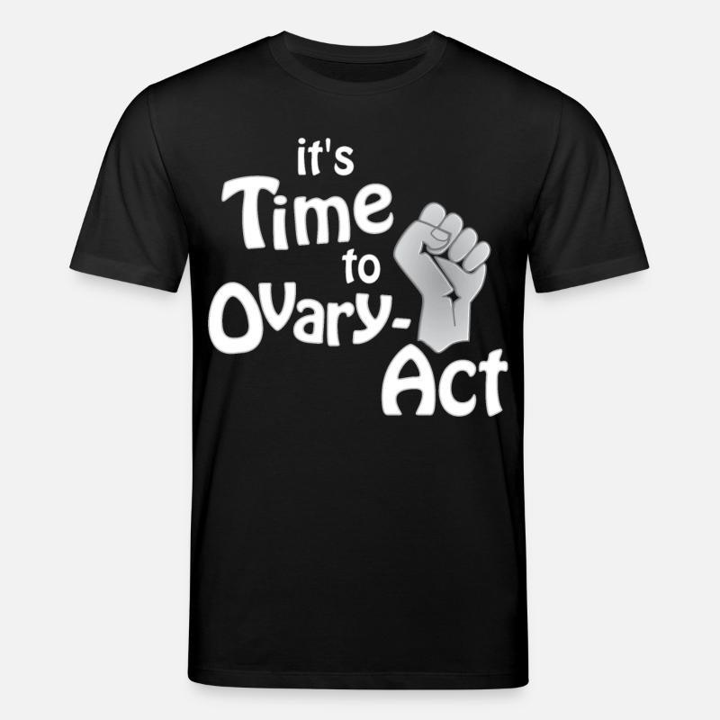 it's Time to Ovary-Act_weiss - Stanley/Stella Unisex Bio-T-Shirt CREATOR  - Schwarz