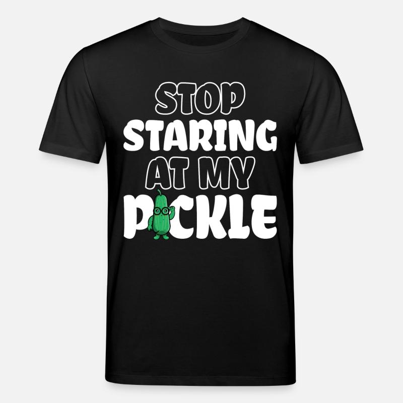 Arrêtez de regarder mon concombre cornichon Dictons drôles - T-shirt bio CREATOR Stanley/Stella Unisexe - noir