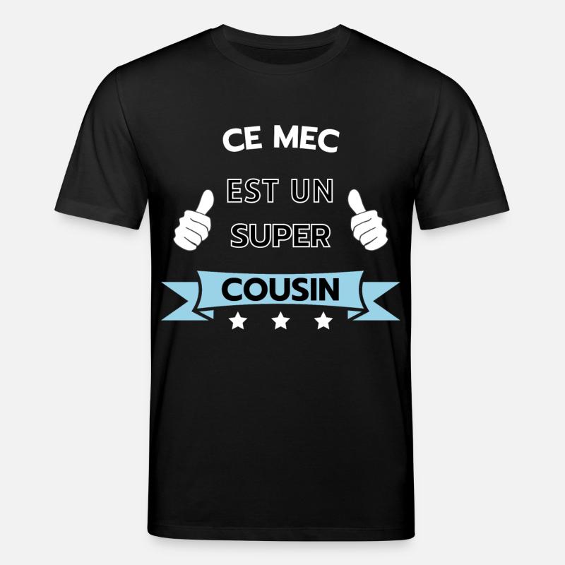 Ce mec est super cousin - T-shirt bio CREATOR Stanley/Stella Unisexe - noir