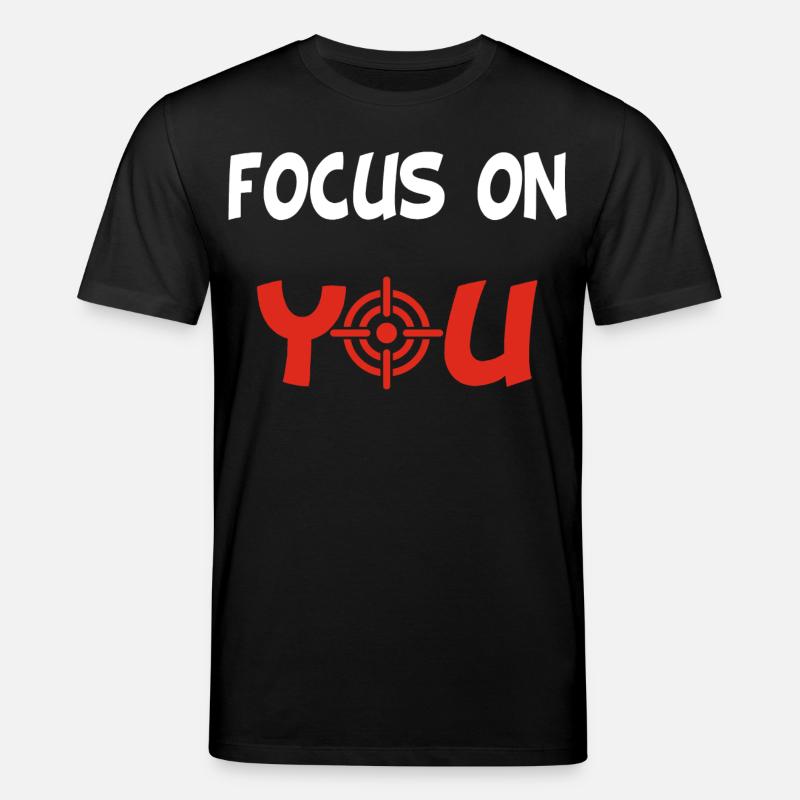Focus on you (Englisch und Weiß) - Stanley/Stella Unisex Bio-T-Shirt CREATOR  - Schwarz