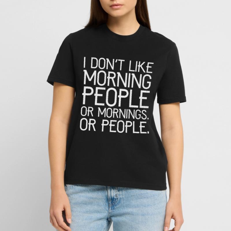 Ich mag keine Morgenmenschen oder Morgenmenschen oder Menschen Stanley/Stella Unisex Bio-T-Shirt CREATOR 