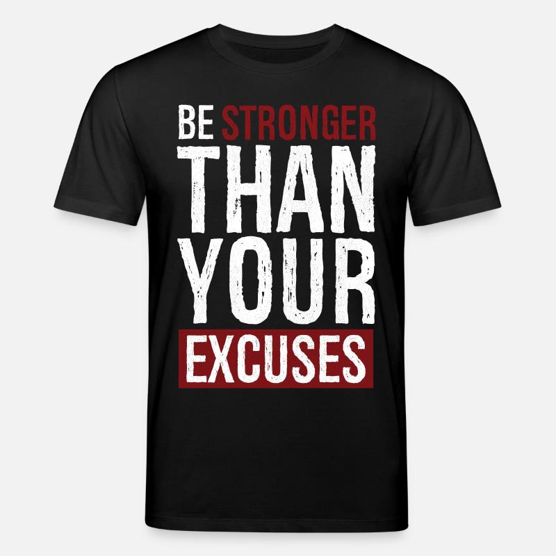 be stronger than your excuses - T-shirt bio CREATOR Stanley/Stella Unisexe - noir