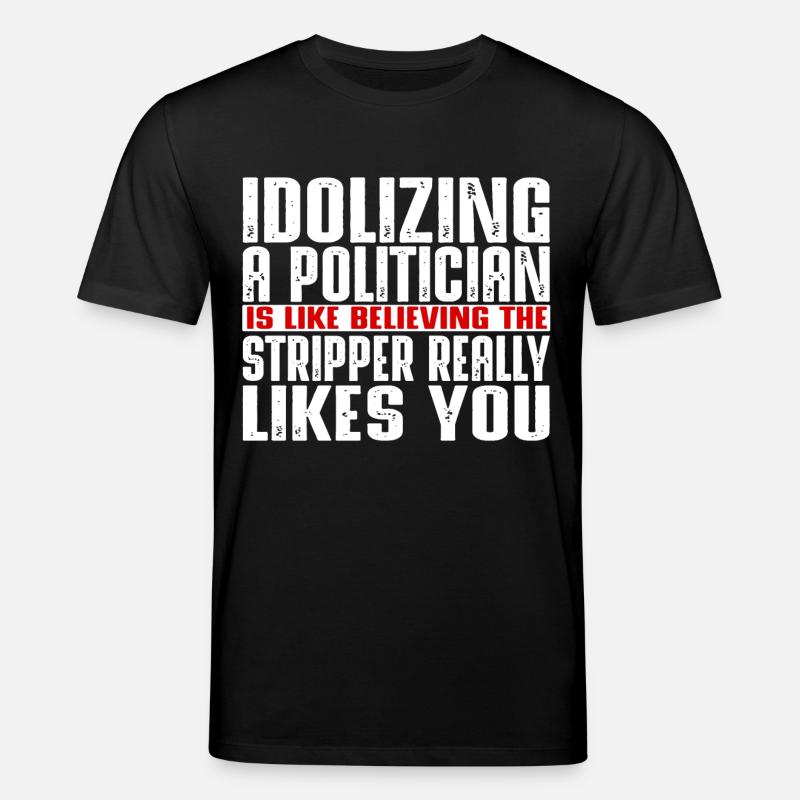 Idolâtrer un politicien, c’est comme - T-shirt bio CREATOR Stanley/Stella Unisexe - noir