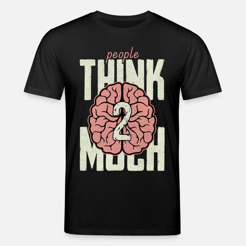people think 2 much - Stanley/Stella Unisex Bio-T-Shirt CREATOR  - Schwarz