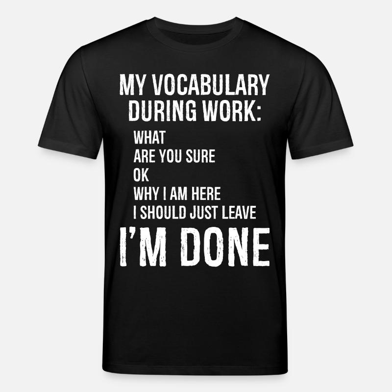 my vocabulary during work - Stanley/Stella Unisex Bio-T-Shirt CREATOR  - Schwarz