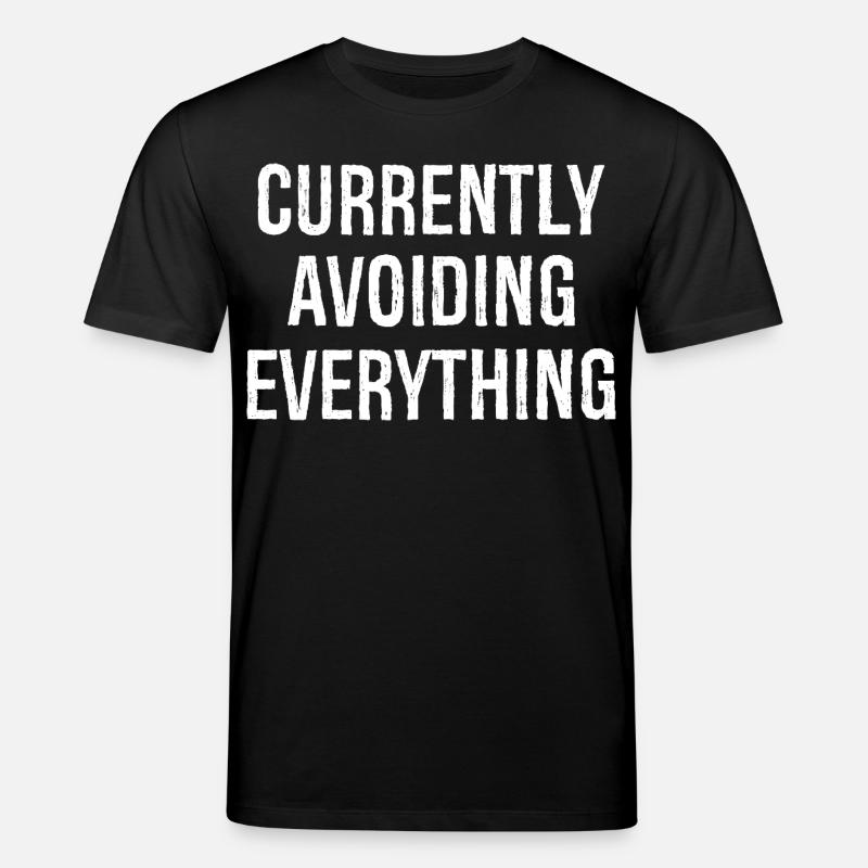 currently avoiding everything - Stanley/Stella Unisex Bio-T-Shirt CREATOR  - Schwarz