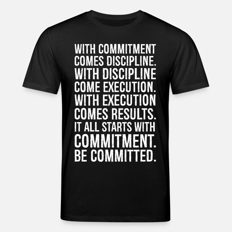 with commitment comes discipline with discipline - Stanley/Stella Unisex Bio-T-Shirt CREATOR - Schwarz