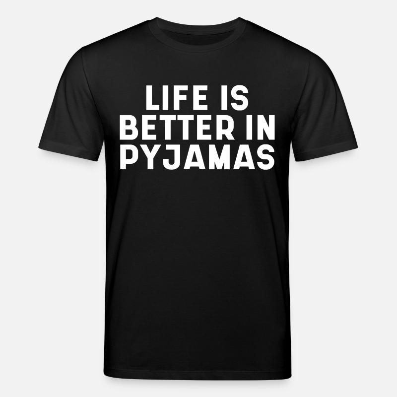 Life Is Better In Pyjamas - Stanley/Stella Unisex Bio-T-Shirt CREATOR  - Schwarz