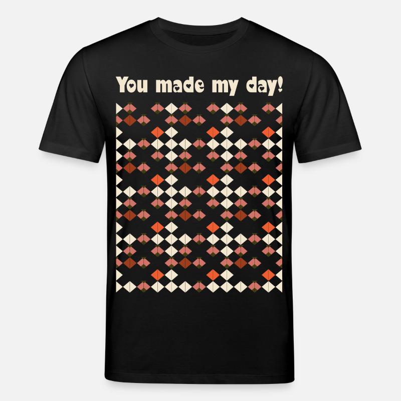You made my day - Stanley/Stella Unisex Bio-T-Shirt CREATOR - Schwarz