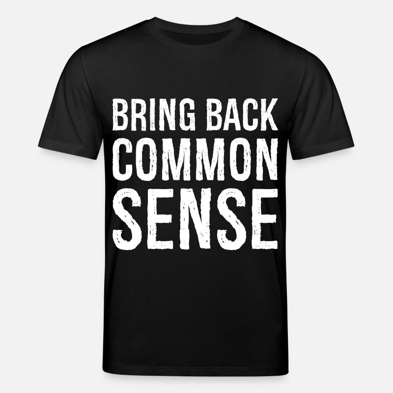 Bring Back Common Sense - Stanley/Stella CREATOR Unisex Organic T-Shirt - black