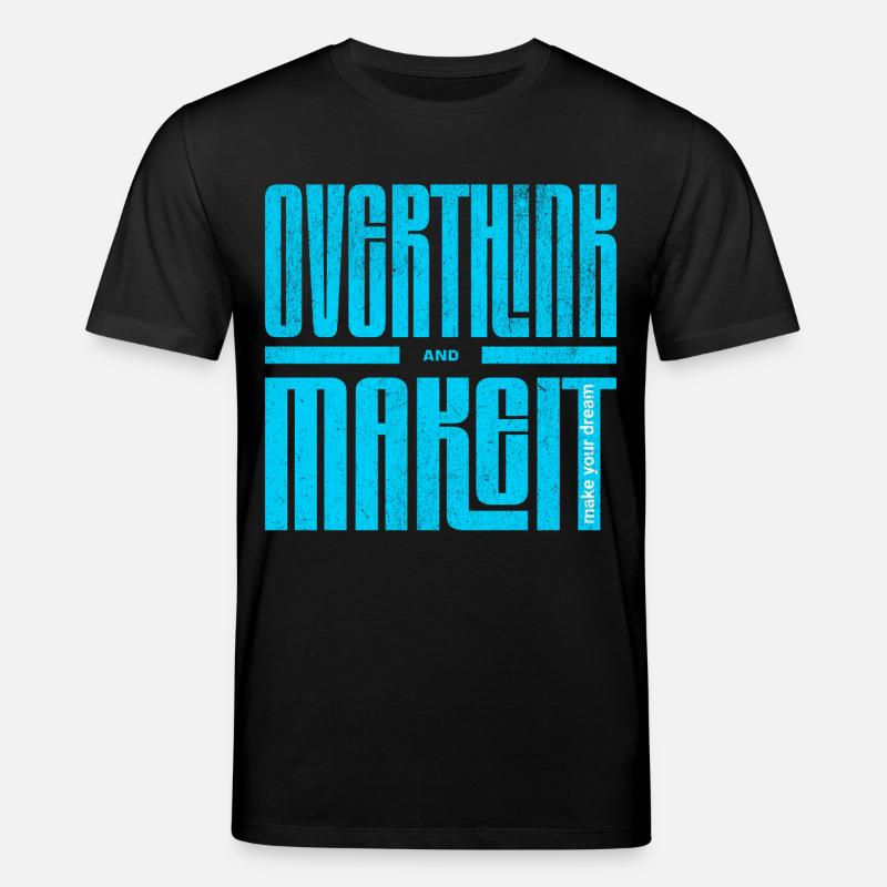 Overthink and Make It – Motivational Shirt - Stanley/Stella Unisex Bio-T-Shirt CREATOR - Schwarz