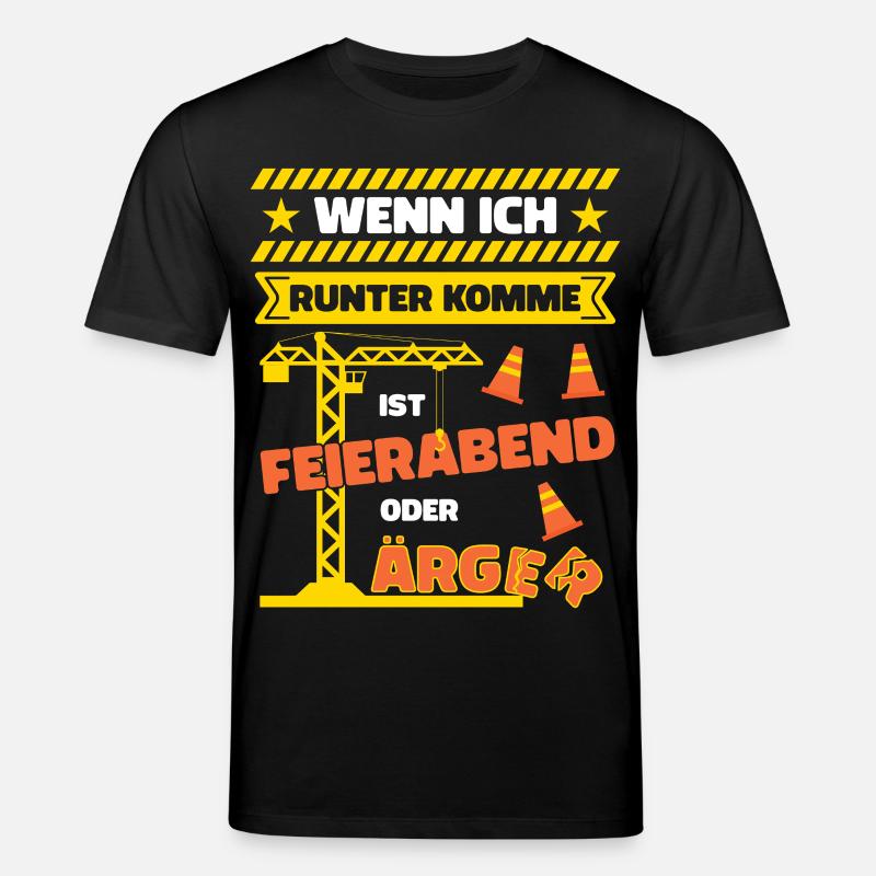 Kranfahrer Kranführer Spruch Feierabend Ärger - Stanley/Stella Unisex Bio-T-Shirt CREATOR - Schwarz
