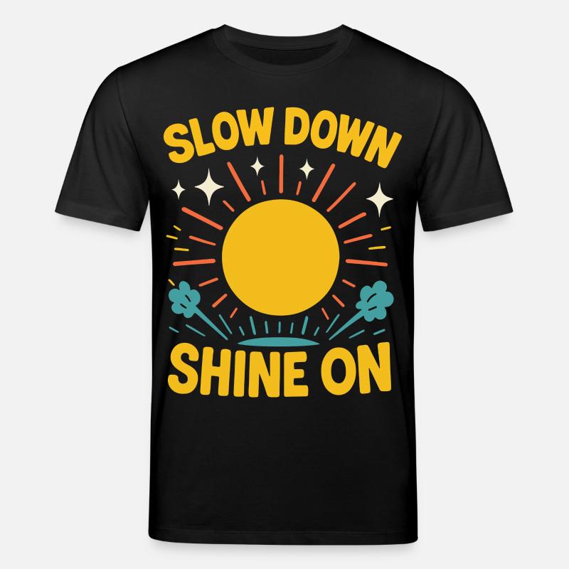 Slow Down Shine On Achtsamkeits-affirmation - Stanley/Stella Unisex Bio-T-Shirt CREATOR  - Schwarz