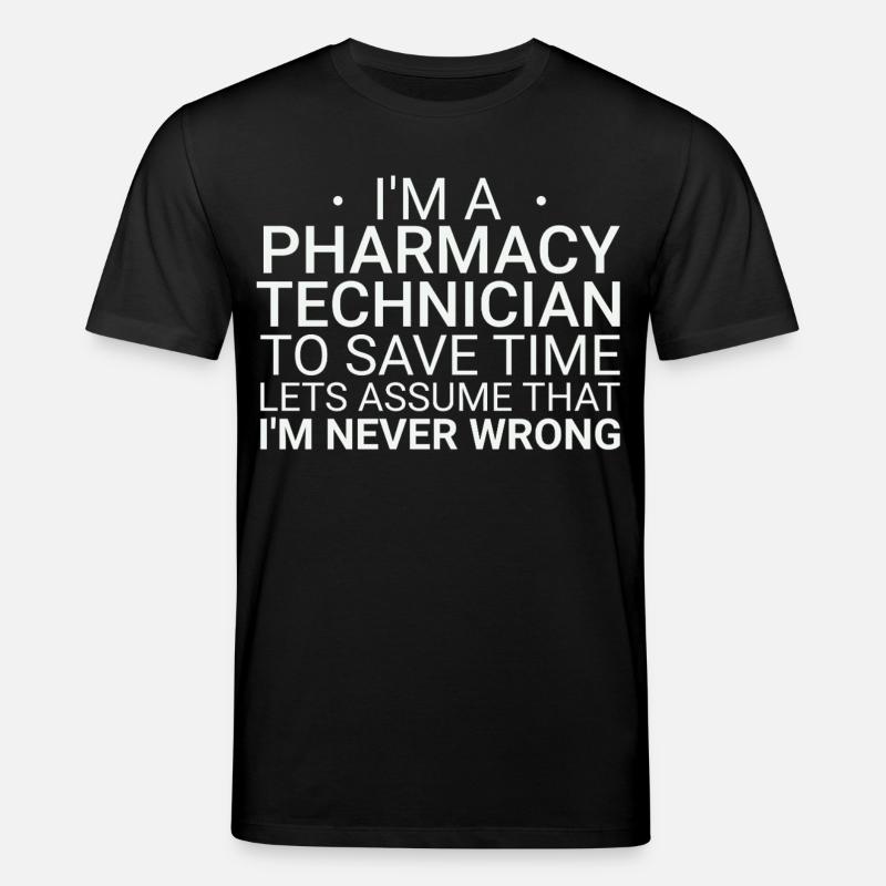 Pharmacy technician Never Wrong - Stanley/Stella Unisex Bio-T-Shirt CREATOR  - Schwarz