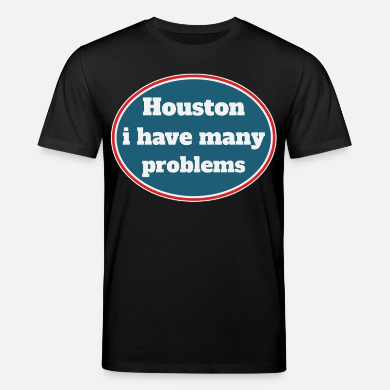 Houston i have many problems - Stanley/Stella Unisex Bio-T-Shirt CREATOR  - Schwarz