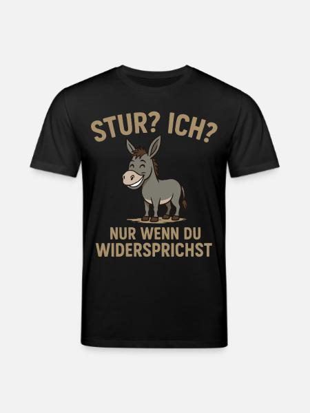 Humoristisk æseldesign med ordsprog Stædig? Jeg? - Stanley/Stella CREATOR økologisk unisex-T-shirt - sort