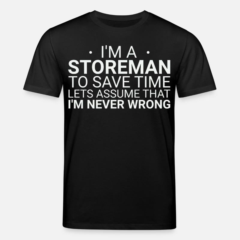 Storeman Never Wrong - Stanley/Stella Unisex Bio-T-Shirt CREATOR  - Schwarz
