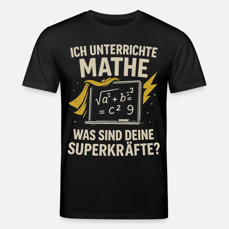 I teach math – your superpowers? - Stanley/Stella CREATOR Unisex Organic T-Shirt - black