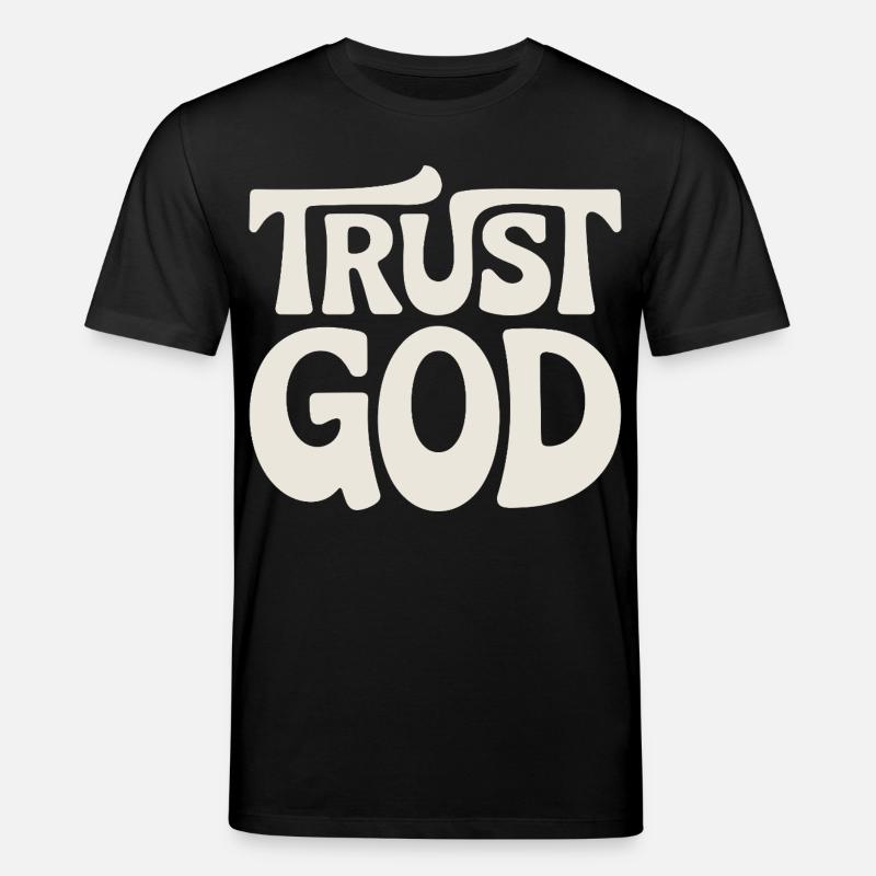 Trust God Jesus Christen Glaube - Stanley/Stella Unisex Bio-T-Shirt CREATOR  - Schwarz