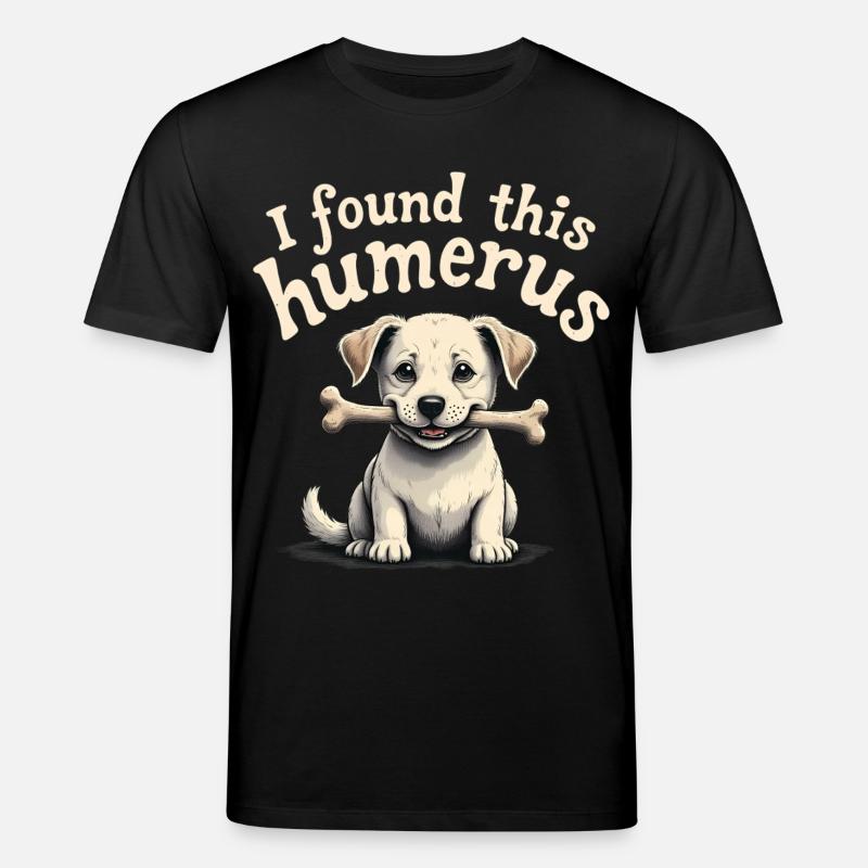I found this humerus - Stanley/Stella CREATOR Unisex Organic T-Shirt - black