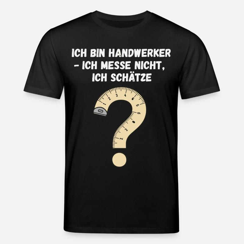 Handwerker Spruch Messband - Stanley/Stella Unisex Bio-T-Shirt CREATOR  - Schwarz