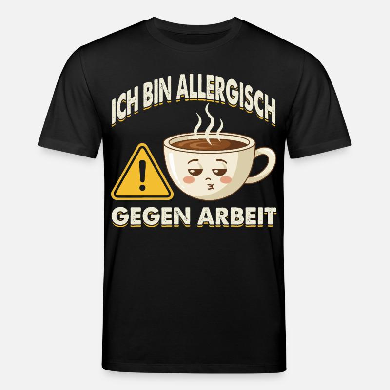 Allergisch Gegen Arbeit Kaffee - Stanley/Stella Unisex Bio-T-Shirt CREATOR  - Schwarz