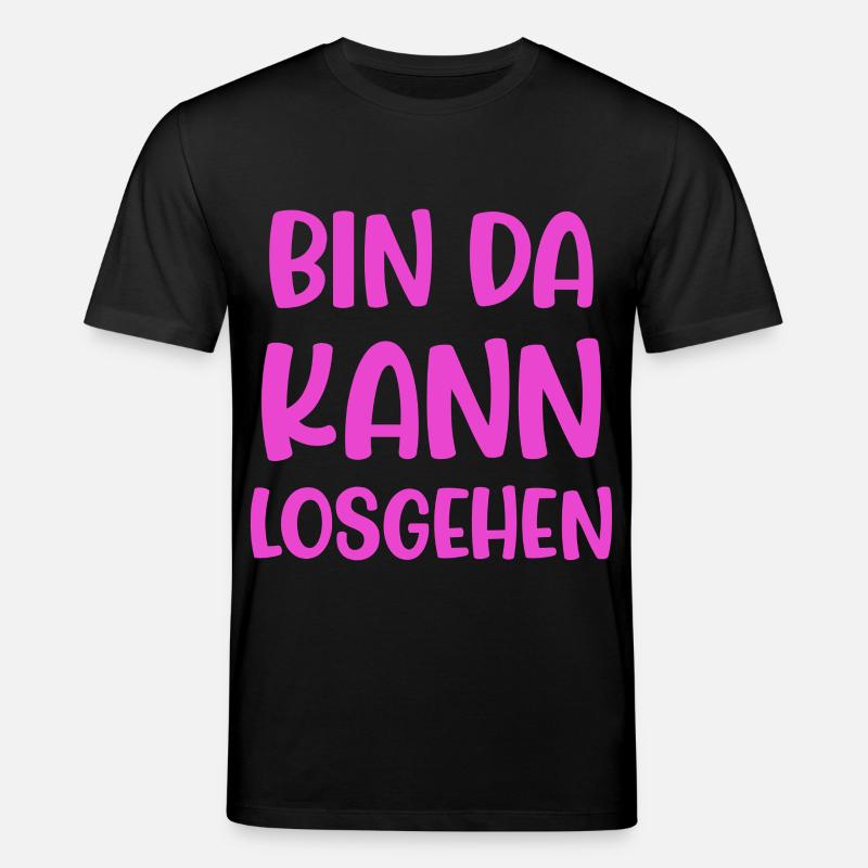 Bin Da Kann Losgehen - Stanley/Stella Unisex Bio-T-Shirt CREATOR  - Schwarz