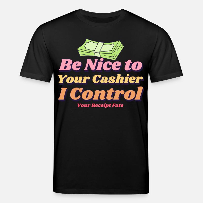 Soyez gentil avec votre caissier - T-shirt bio CREATOR Stanley/Stella Unisexe - noir