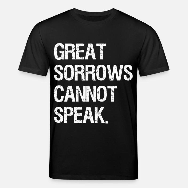great sorrows cannot speak - Stanley/Stella CREATOR Unisex Organic T-Shirt - black