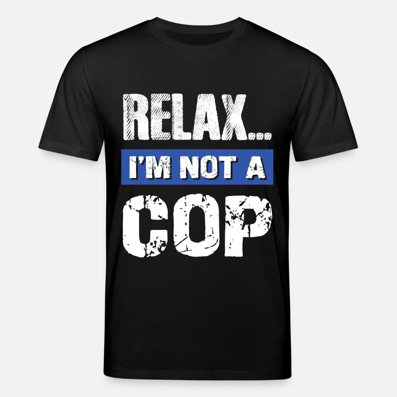 Relax I'm Not a Cop - Stanley/Stella Unisex Bio-T-Shirt CREATOR - Schwarz