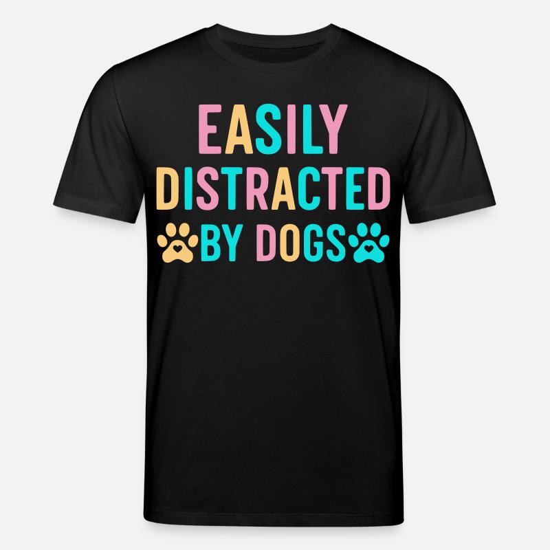 Leicht ablenkbar durch Hunde - Stanley/Stella Unisex Bio-T-Shirt CREATOR  - Schwarz