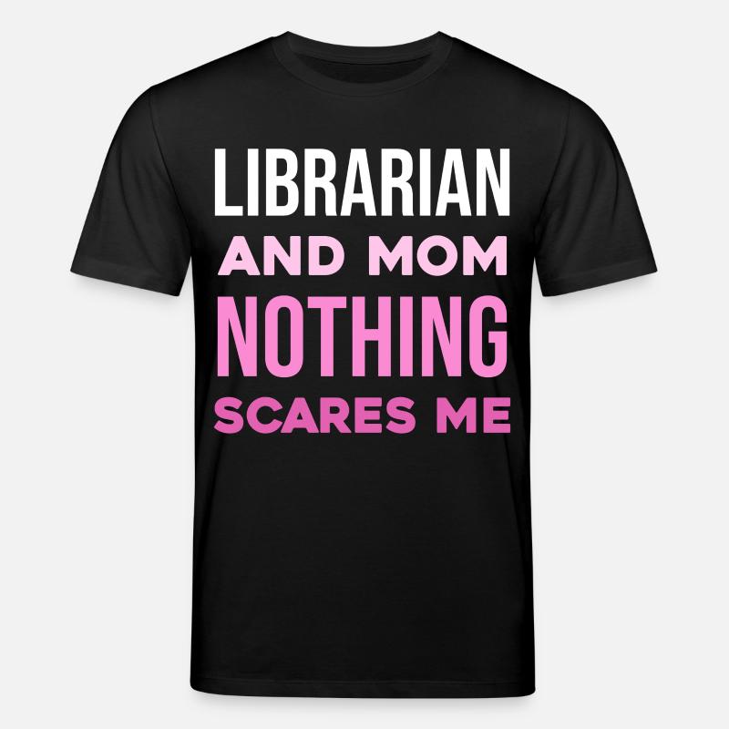 Bibliothekarin Mutter: Nichts schockt mich - Stanley/Stella Unisex Bio-T-Shirt CREATOR  - Schwarz