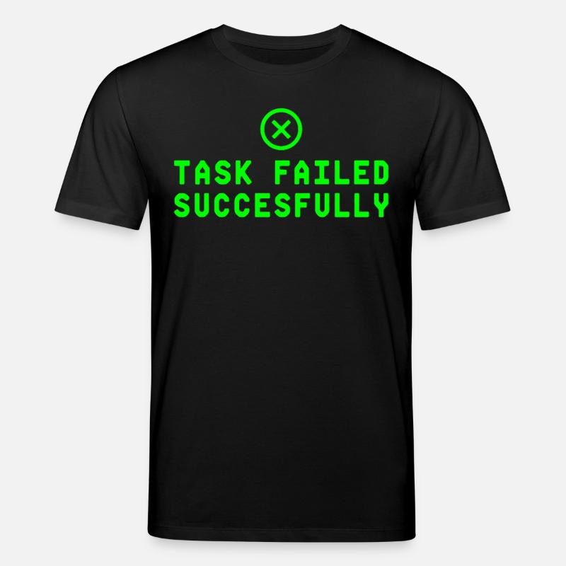 Task Failed Successfully IT Paradoxon - Stanley/Stella Unisex Bio-T-Shirt CREATOR  - Schwarz