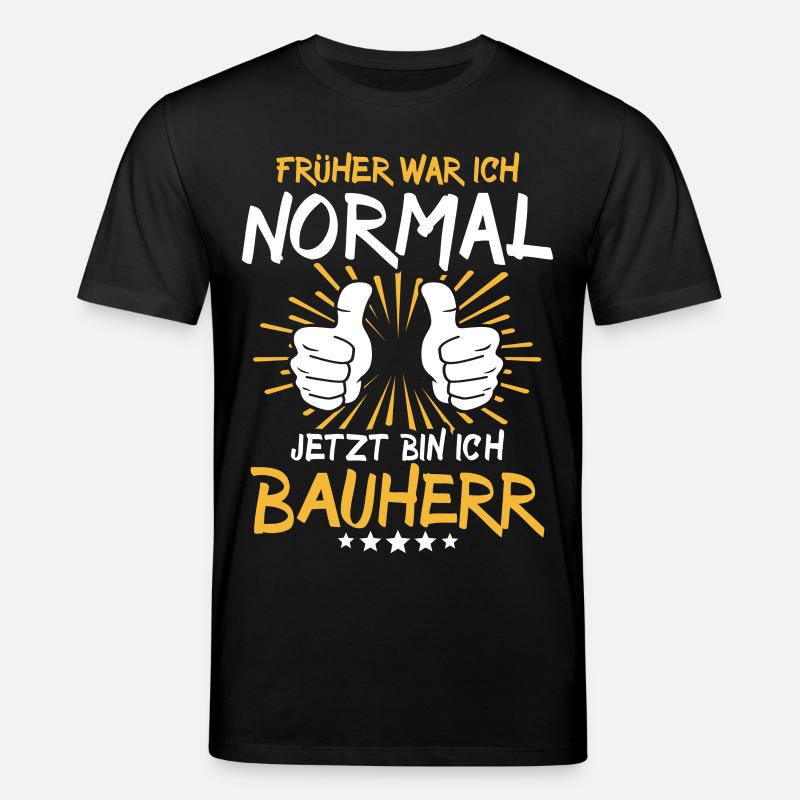 Bauherr Spruch - Stanley/Stella Unisex Bio-T-Shirt CREATOR  - Schwarz