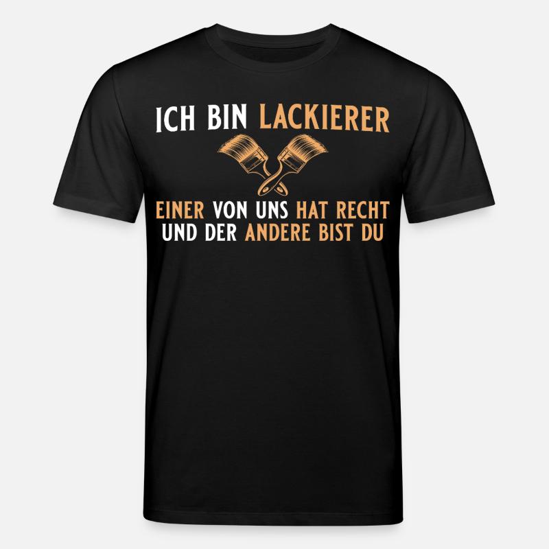 Lacquerer is right- master painter - Stanley/Stella CREATOR Unisex Organic T-Shirt - black