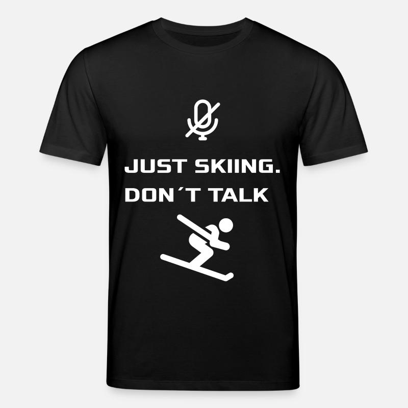 Just Skiing - Dont Talk - Stanley/Stella Unisex Bio-T-Shirt CREATOR - Schwarz