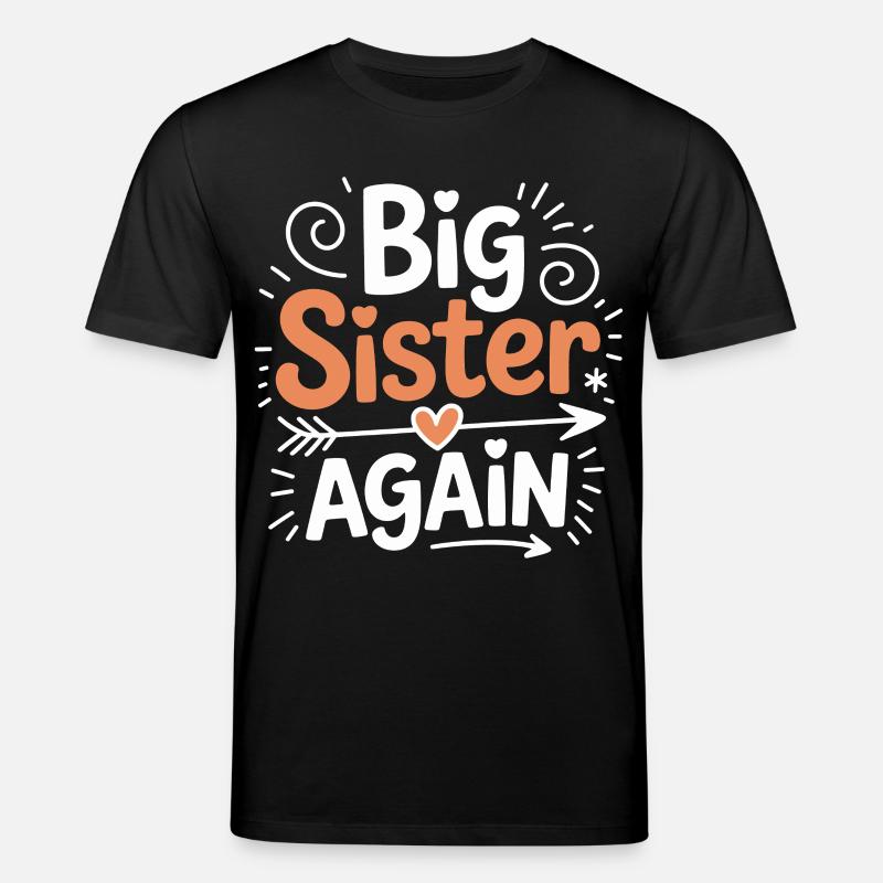 Große Schwester Wieder Da - Stanley/Stella Unisex Bio-T-Shirt CREATOR  - Schwarz