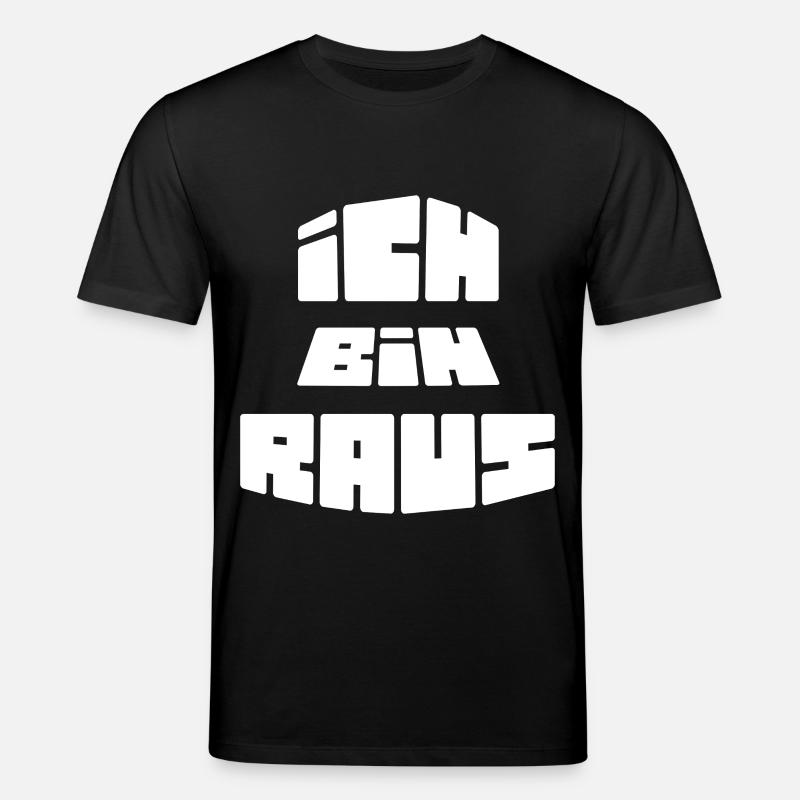Ich Bin Raus - Stanley/Stella Unisex Bio-T-Shirt CREATOR - Schwarz