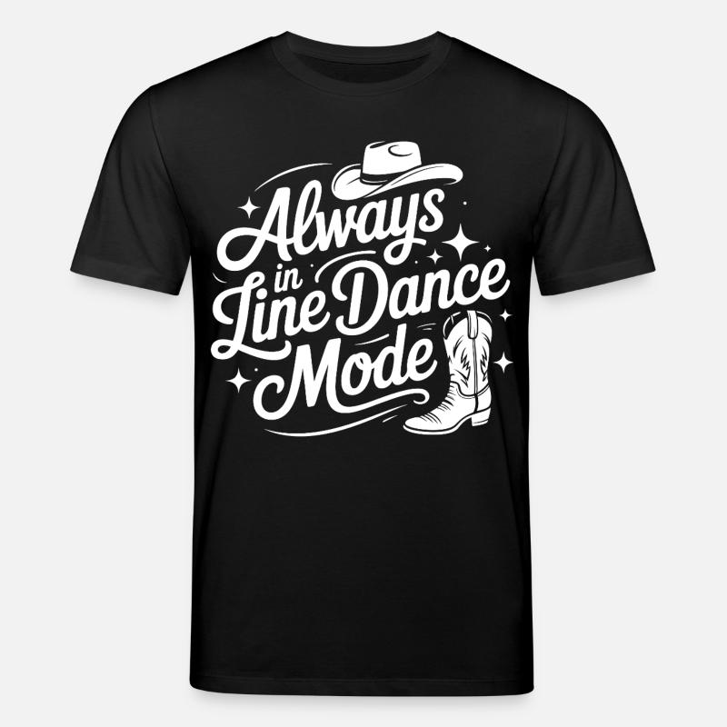 Always in Line Dance Mode - Stanley/Stella Unisex Bio-T-Shirt CREATOR  - Schwarz