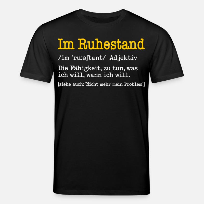 Im Ruhestand Definition Lustiges Rentner Geschenk - Stanley/Stella Unisex Bio-T-Shirt CREATOR - Schwarz
