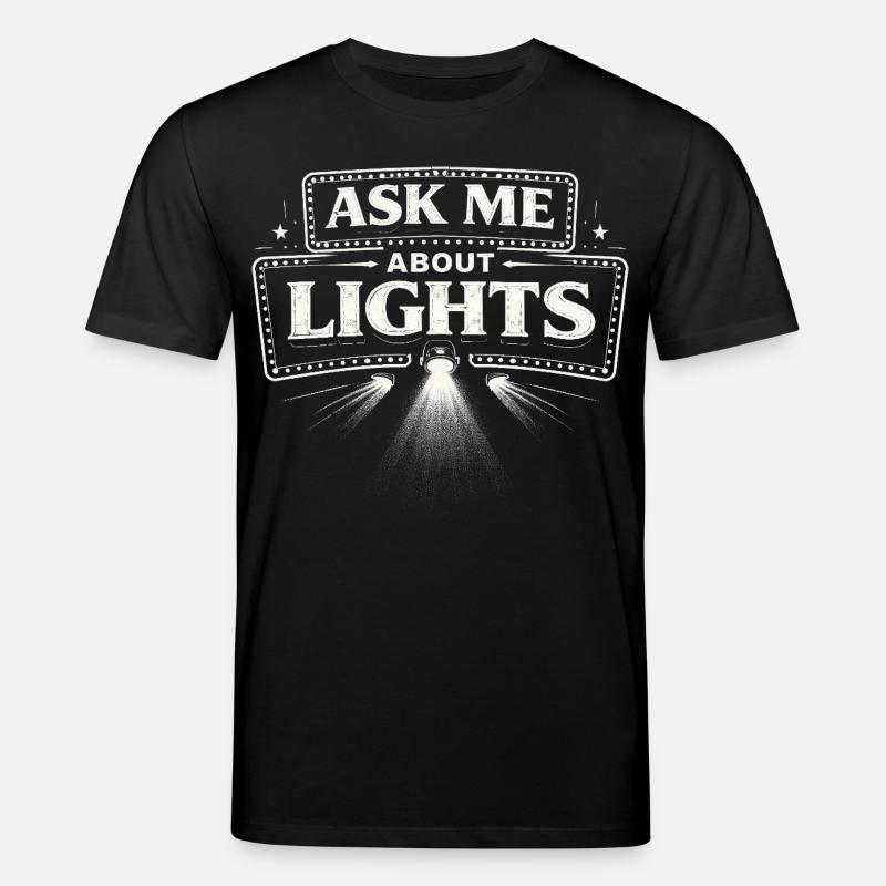 Lichttechniker me demande des lumières - T-shirt bio CREATOR Stanley/Stella Unisexe - noir