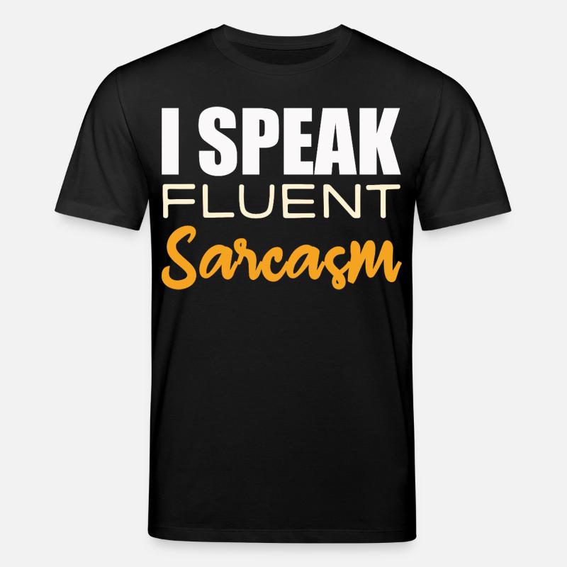 Je parle couramment le sarcasme - T-shirt bio CREATOR Stanley/Stella Unisexe - noir