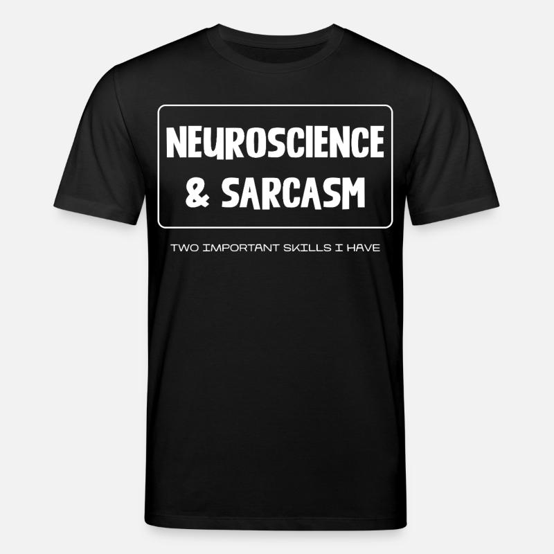 Neuroscience & Sarcasm - Stanley/Stella Unisex Bio-T-Shirt CREATOR  - Schwarz